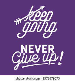 Keep going & never give up lettering vector design