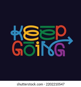 Keep going, poster design, typography, inspirational poster