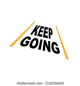 1,873 Keep going typography Images, Stock Photos & Vectors | Shutterstock