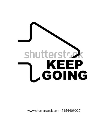 keep going sign on white background