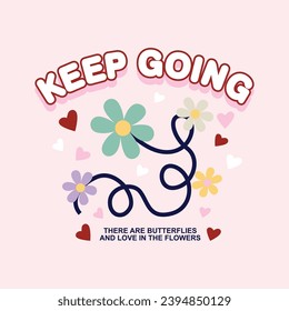 keep going slogan on colorful flowers illustration art