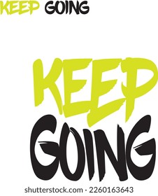Keep Going Slogan T shirt Print