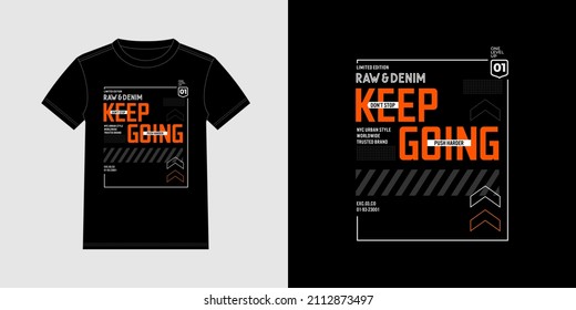 keep going slogan for T-shirt printing design and various jobs, typography, vector.