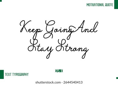 Continue Indo E Permaneça Forte Texto Typescript Moderno Moda Inspirational Legenda