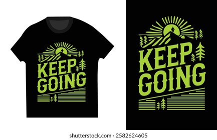 keep going t shirt typograph vector design on black background t shirt