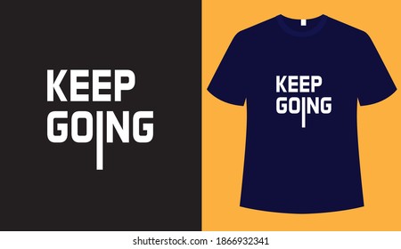 KEEP GOING T-Shirt Design Template