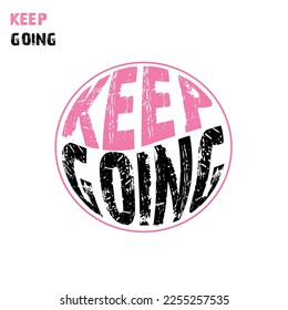 Keep Going T-shirts, Wall stickers design
