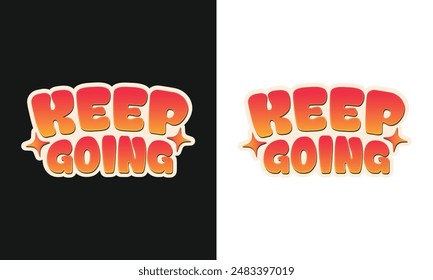 keep going Typography Design Vector Template, Print Ready