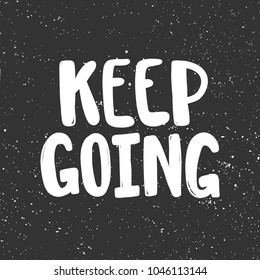 Keep Going Images, Stock Photos & Vectors | Shutterstock