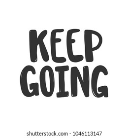 Keep Going Images, Stock Photos & Vectors | Shutterstock