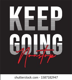 keep going typography for print t shirt 