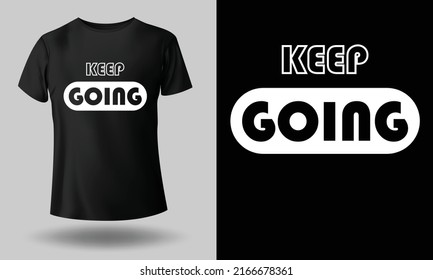 keep going typography t-shirt design for print. Trendy typography and stylish design vector illustration.

