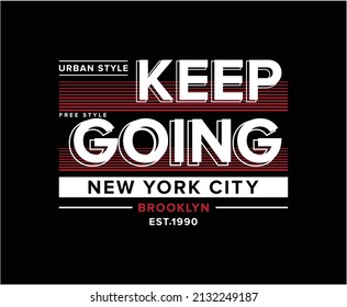 Keep Going Typography Vector T-shirt Design 