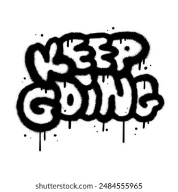 Keep going - urban graffiti style with isolated typography design element. Bold trendy street art style lettering. Motivational text for posters, cards, banners