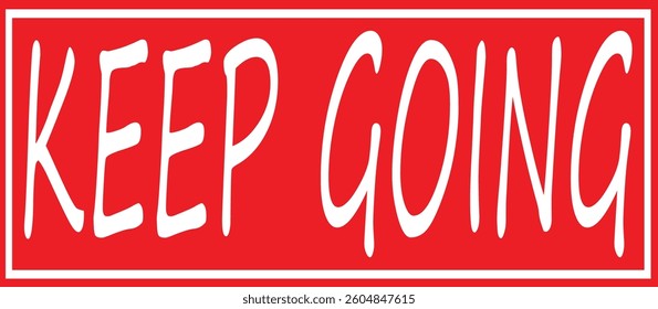  Keep Going Vector Design. Colorful Poster Art, Motivational Quote Sign, Isolated on White Background.
