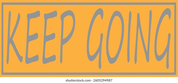  Keep Going Vector Design. Colorful Poster Art, Motivational Quote Sign, Isolated on White Background.