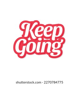 Keep going. Vector hand drawn lettering isolated on white background.