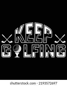 Keep Golfing typography vector t-shirt design.