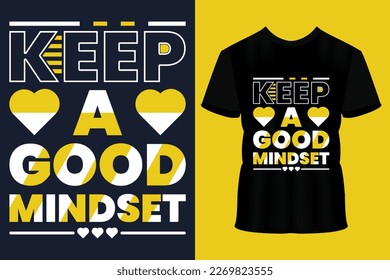 Keep a good mindset modern modern typography lettering geometric inspirational quotes black t shirt suitable for print design