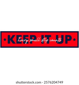 KEEP IT UP GRAPHIC VECTOR TEE DESIGN