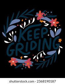 Keep Grinding Tshirt Design,print ready typography style, clothing template, tee, graphic symbol. Perfect for teen clothes. Vector illustration
