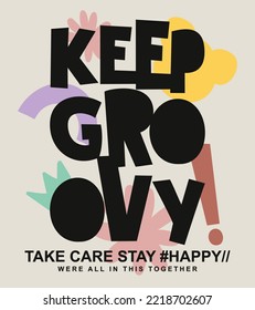keep groovy typography slogan with cute symbols for t shirt printing, tee graphic design, vector illustration.