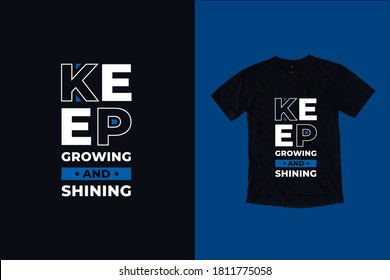 Keep growing and shining modern typography inspirational lettering quotes t shirt design suitable for print design