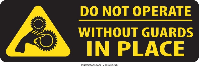 Keep guards in place, do not operate without guards industrial safety warning sign vector