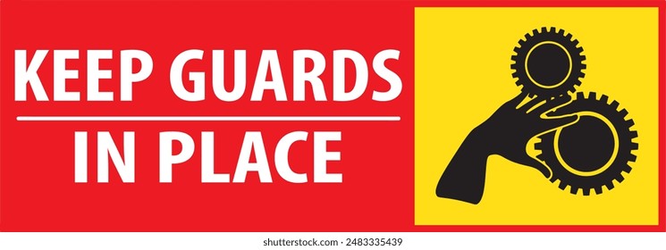 Keep guards in place, do not operate without guards industrial safety warning sign vector