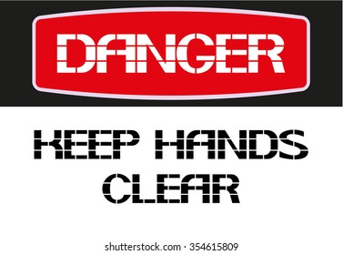 Keep hands clear.
Danger sign,rectangular poster warning of character in the text version.