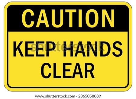 Keep hands clear warning sign and labels