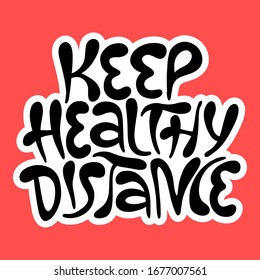 Keep healthy distance- hand drawn lettering