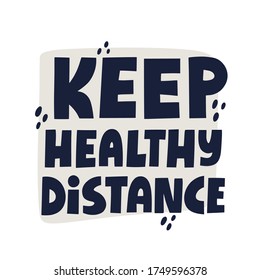 Keep healthy distance quote. Hand drawn vector lettering for banner, social media. Social distancing concept.