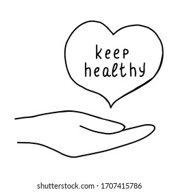 Keep healthy .Lettering.Black and white image.The inscription by hand.Motivational posters.The virus and the pandemic.Coronavirus 2019.Vector illustration