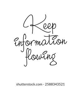keep information flowing text on white background.