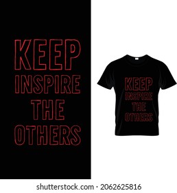 keep insp ire the others t shirt design