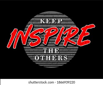 keep inspire the others typography design for print t shirt and more 