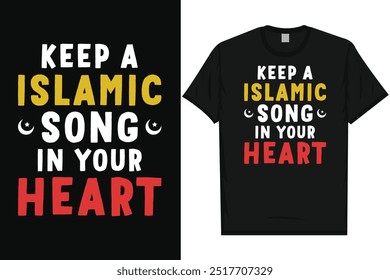 Keep islamic song in your heart islam islamic 
motivational quotes love Allah typography graphics tshirt design