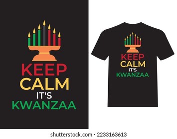 Keep kalm it’s kwanzaa beautiful and unique t-shirt design vector illustration