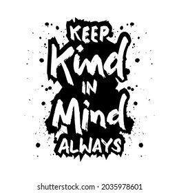 Keep kind in mind always hand lettering. Motivational quote.