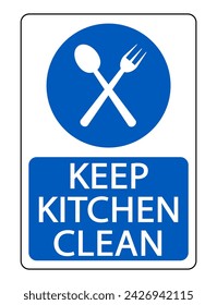 Keep kitchen area clean, mandatory sign with crossed spoon and fork on blue circle. Text below.