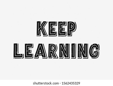 Keep learning hand drawn lettering. Template for logo, banner, poster, flyer, greeting card, web design, print design. Vector illustration.