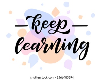 Keep learning hand drawn lettering. Template for logo, banner, poster, flyer, greeting card, web design, print design. Vector illustration.