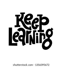 Keep learning. Vector quote lettering about online, distance education, language course. Hand written slogan for social media, banner, poster, prints, sticker.