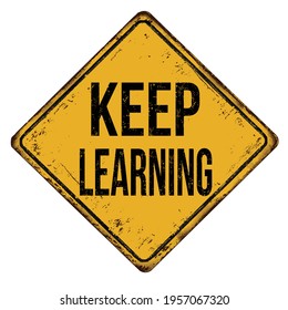 Keep learning vintage rusty metal sign on a white background, vector illustration
