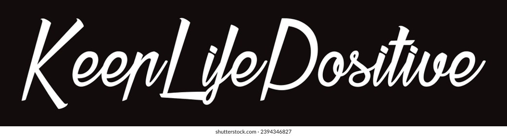 keep life positive text on black  background.