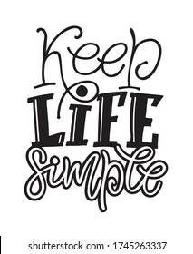 Keep life simple. Lettering postcard. Motivation quote lettering postcard - template for poster, banner, t-shirt design.
