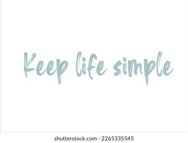 keep life simple positive quote hand drawn design