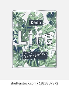 keep life simple slogan on tropical leafs background illustration