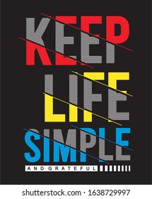 keep life simple typography for prin t shirt 